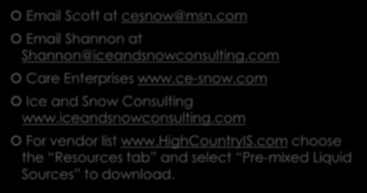Questions? Email Scott at cesnow@msn.com Email Shannon at Shannon@iceandsnowconsulting.com Care Enterprises www.ce-snow.