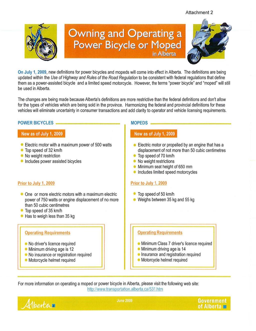 Attachment 2 Owning and Operating a Power Bicycle or Moped in Alberta On July 1, 2009, new definitions for power bicycles and mopeds will come into effect in Alberta.