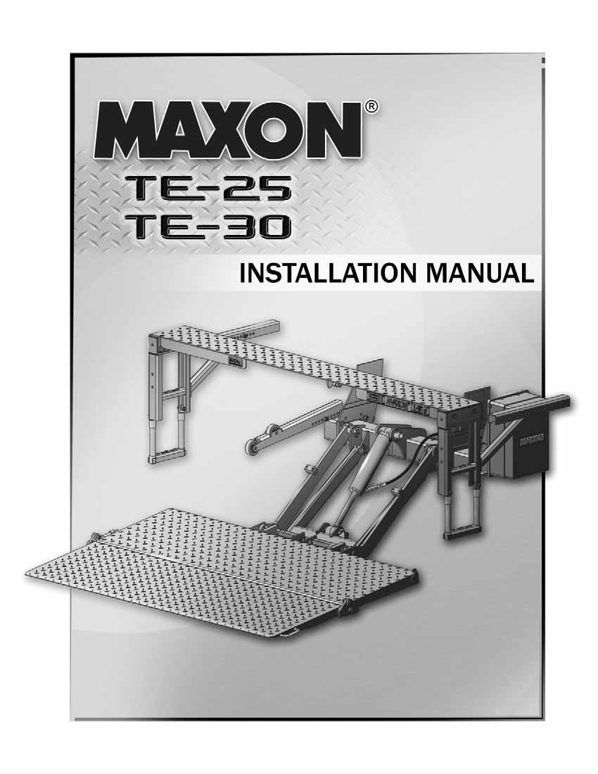 M-16-33 REV B SEPTEMBER 2017 To fi nd maintenance & parts information for your TE-25 or TE-30 Liftgate, go to www. maxonlift.com.