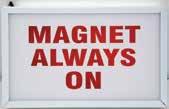 com for more specifications. MRI Lighted Signs Choose from MAGNET IN USE, MAGNET ALWAYS ON or create a Custom Message.