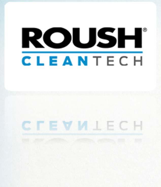ROUSH CleanTech Founded in 2010. Dedicated to developing quality alternative fuel solutions. Propane autogas focus. EPA and CARB certification ability.
