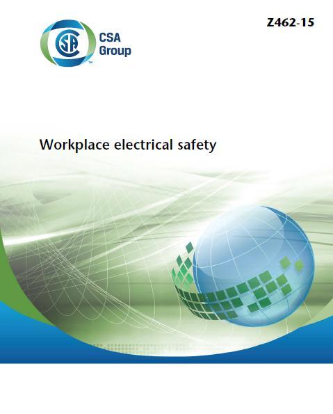 Electrical Safety Standards CSA Z462 Workplace Electrical Safety A recognized standard for working on and near electricity.
