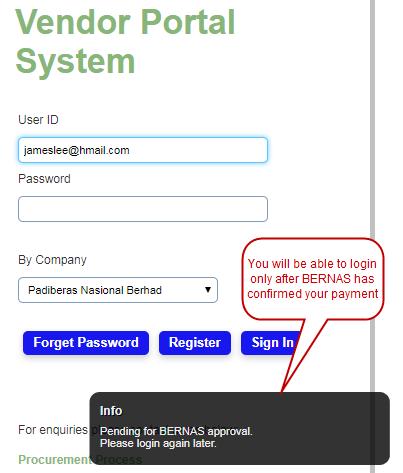 You will need to wait for BERNAS approval before you can login the system again.