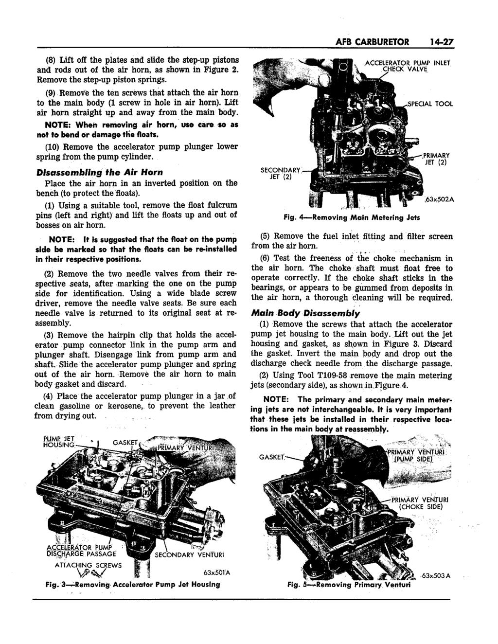 AFB CARBURETOR 14-27 (8) Lift off the plates and slide the step-up pistons and rods out of the air horn, as shown in Figure 2. Remove the step-up piston springs.