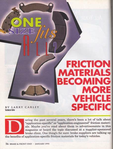 TODAY In the past 20 years, friction material and attachment technology has advanced more than during the previous 20.