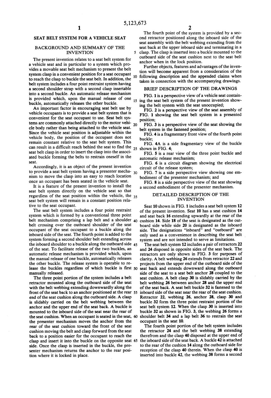 1. SEAT BELT SYSTEM FOR A VEHICLE SEAT BACKGROUND AND SUMMARY OF THE INVENTION The present invention relates to a seatbelt system for a vehicle seat and in particular to a system which pro vides a