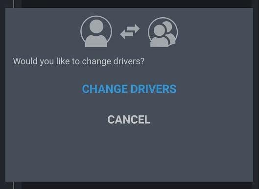 If you want to change drivers, tap CHANGE DRIVERS.