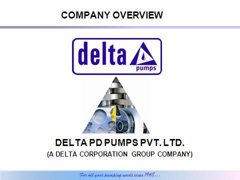 COMPANY OVERVIEW DELTA PD PUMPS PVT.