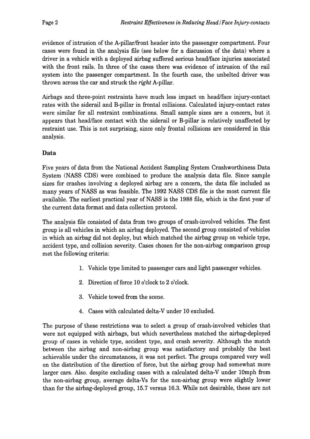 Page 2 Restraint Effectiveness in Reducing Head /Face Injury-contacts evidence of intrusion of the A-pillarlfront header into the passenger compartment.