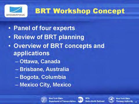 The workshop included a panel of experts who have been involved in BRT planning, funding, implementation and