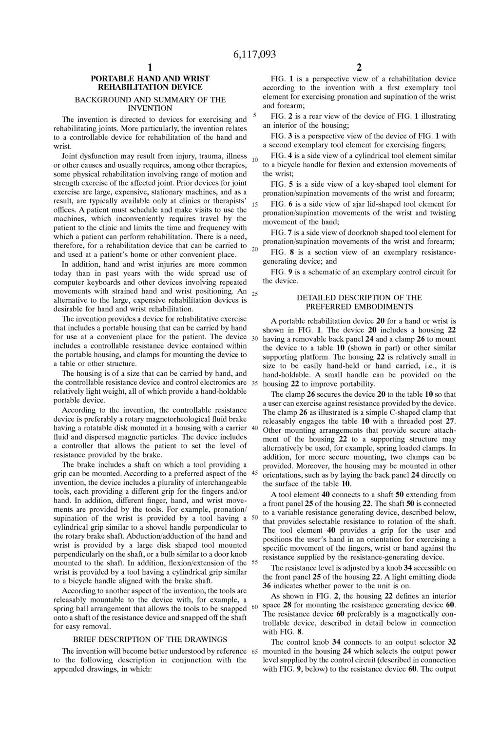 1 PORTABLE HAND AND WRIST REHABILITATION DEVICE BACKGROUND AND SUMMARY OF THE INVENTION The invention is directed to devices for exercising and rehabilitating joints.