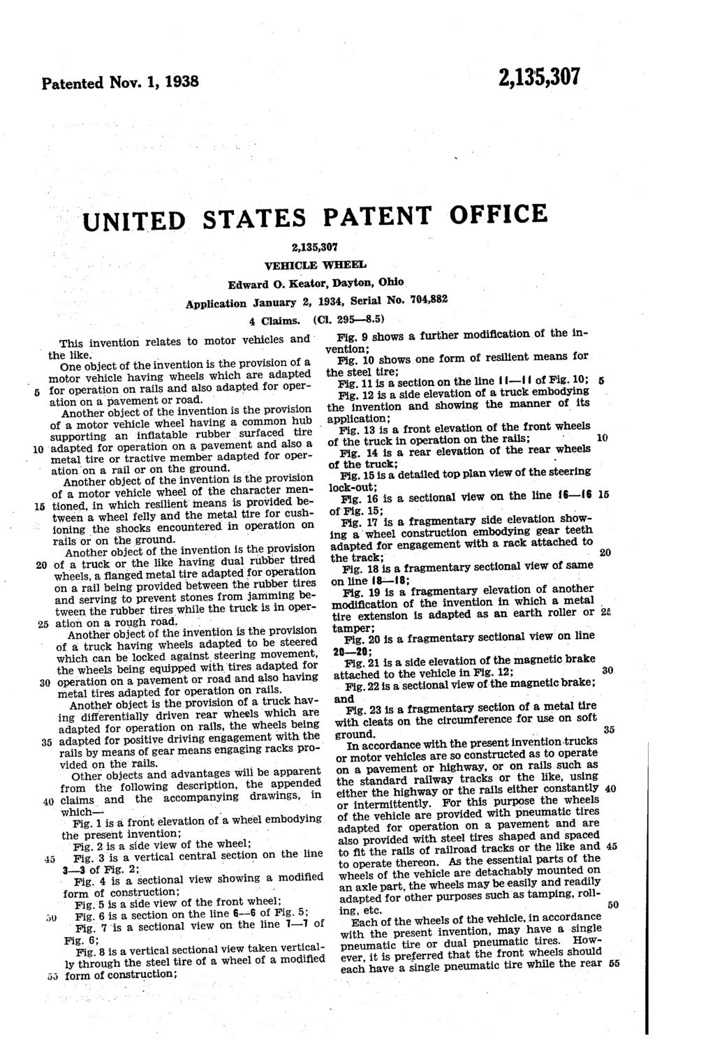 Patented Nov. 1, 1938 2,13,7 O 1 2 3 U UNITED STATES PATENT OFFICE 2,13,7 VEHICLE WHEEL Edward O. Keator, Dayton, Ohio Application January 2, 1934, Serial No. 704882 4 Claims. (C. 29-8.