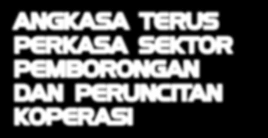 Oleh : Dato Haji Kamarudin Ismail Naib Presiden ANGKASA Pengerusi Sektor Pemborongan dan Peruncitan ANGKASA ANGKASA TERUs PERkasa SEktOR PEMBOROngan Dan PERUnCItan KOpERasI Sektor Pemborongan dan