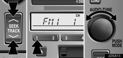 AUDIO (c) Selecting a station Tune in the desired station using one of the following methods. 22sa13 22sa09 Seek tuning: Push the SEEK button.