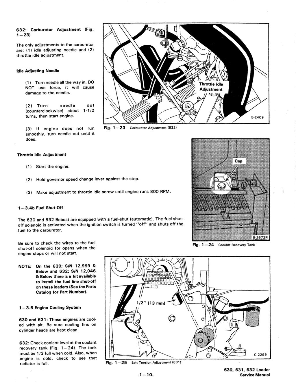 632: Carburetor Adjustment (Fig. 1-23) The only adjustments to the carburetor are; (1 I idle adjusting needle and (2) throttle idle adjustment. Idle Adjusting Needle (1) Turn needle all the way in.