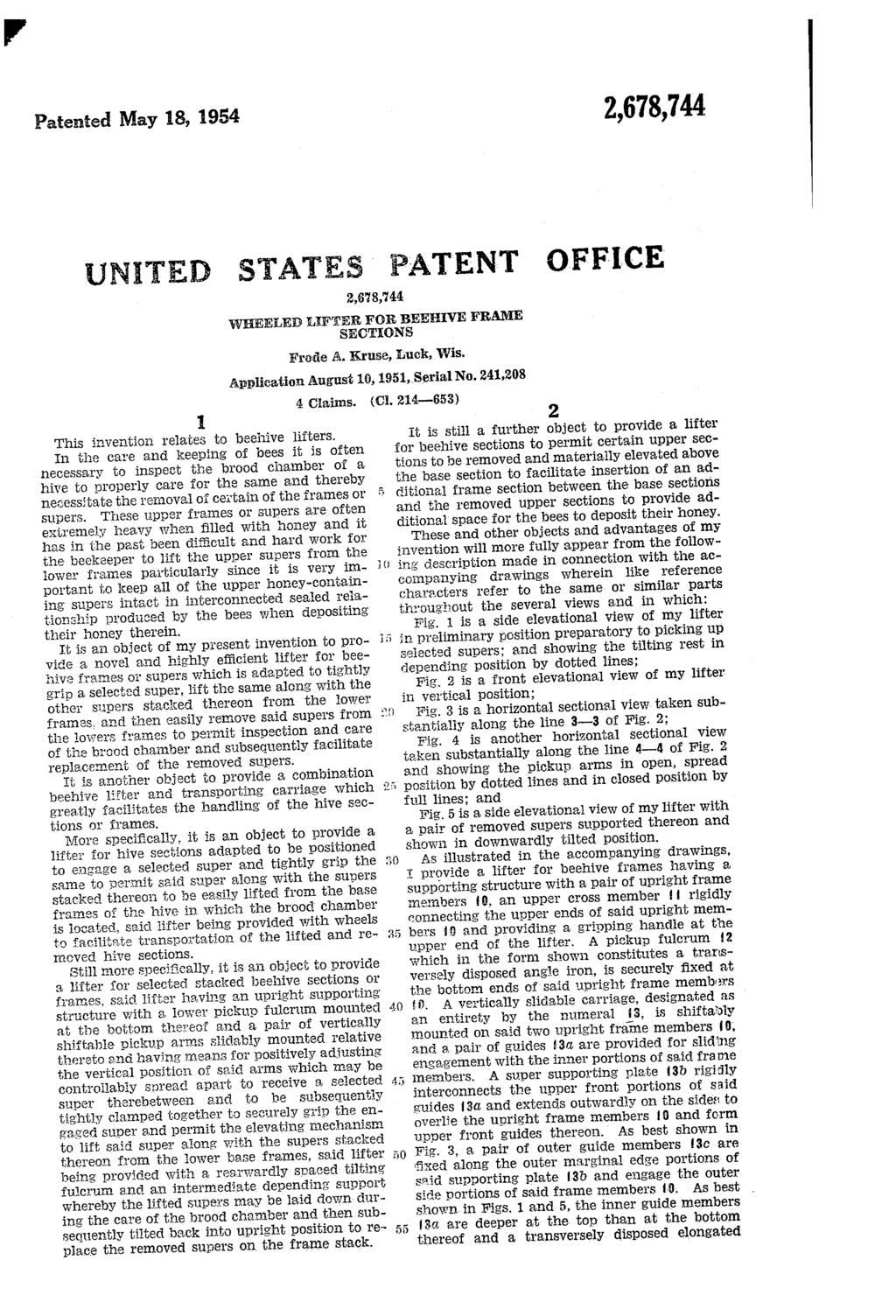 P Patented May 18, 1954 2,678,744 UNITED STATES PATENT OFFICE This invention relates to beeitive lifters.