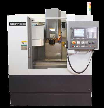 Perfect Starter VMCs Model Shown - Motec Lunan 500A Motec Lunan 500A 600A 800A Standard equipment: 500A» Linear guide ways» Drum type ATC with 10 tools» High speed spindle unit» 5.