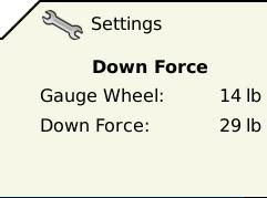 Down Force: Planter average supplemental down force Planter Options - Down Force tab Status: displays current status of control system Active: System is actively controlling down force Inactive: