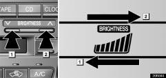 AUDIO (b) Brightness buttons Keep in mind that if you are listening to a stereo recording or broadcast, changing the right/left balance will increase the volume of one group of sounds while