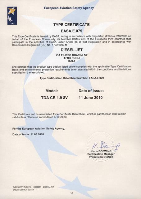 Certifications On 6 December 2006, DieselJet obtained the first engine manufacturing approval for TDA CR 1.
