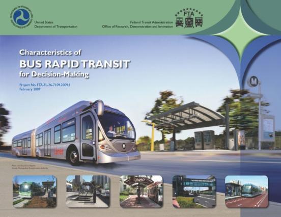 A framework for BRT in the United States Characteristics of Bus Rapid Transit Collect BRT information in an easy format Develop a consistent framework for assessing system performance of BRT