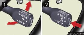Topic 3 When Driving Canceling Adjusting the speed setting To temporarily cancel the dynamic laser cruise control, pull the lever toward you.