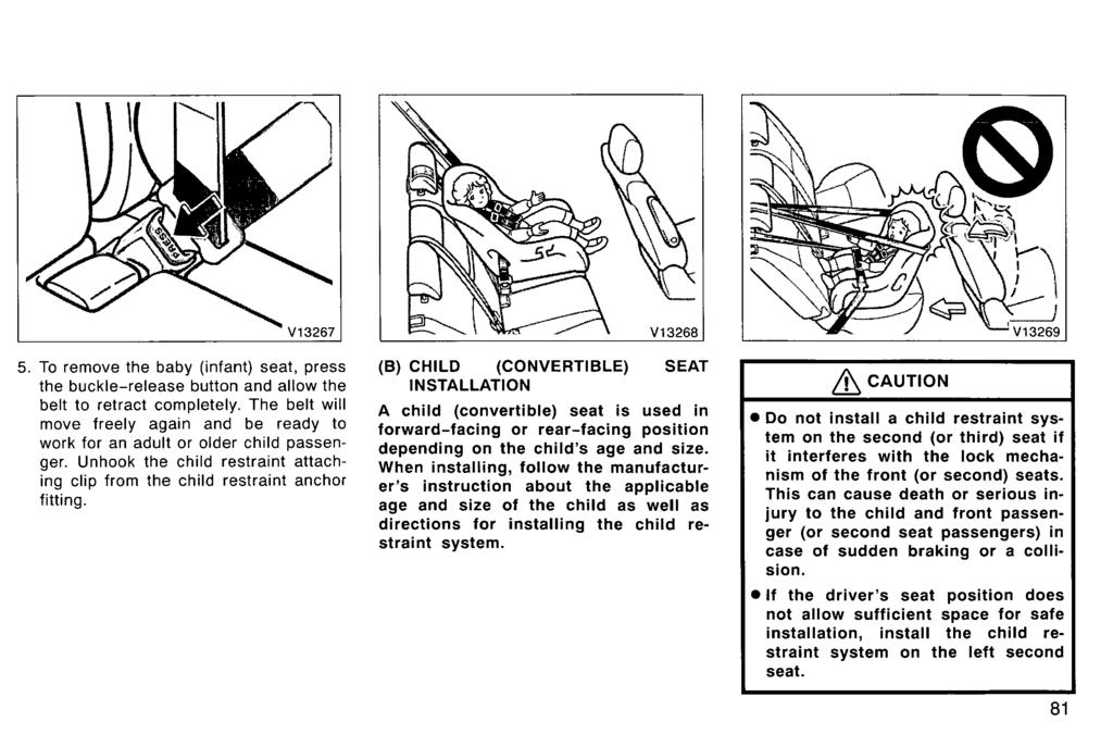 5. To remove the baby (infant) seat, press the buckle-release button and allow the belt to retract completely.