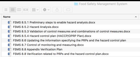 The next folder to open is the ISO 22000 HACCP Manual Folder The HACCP System is defined in the following Food Safety Management System documents: FSMS 8.5.