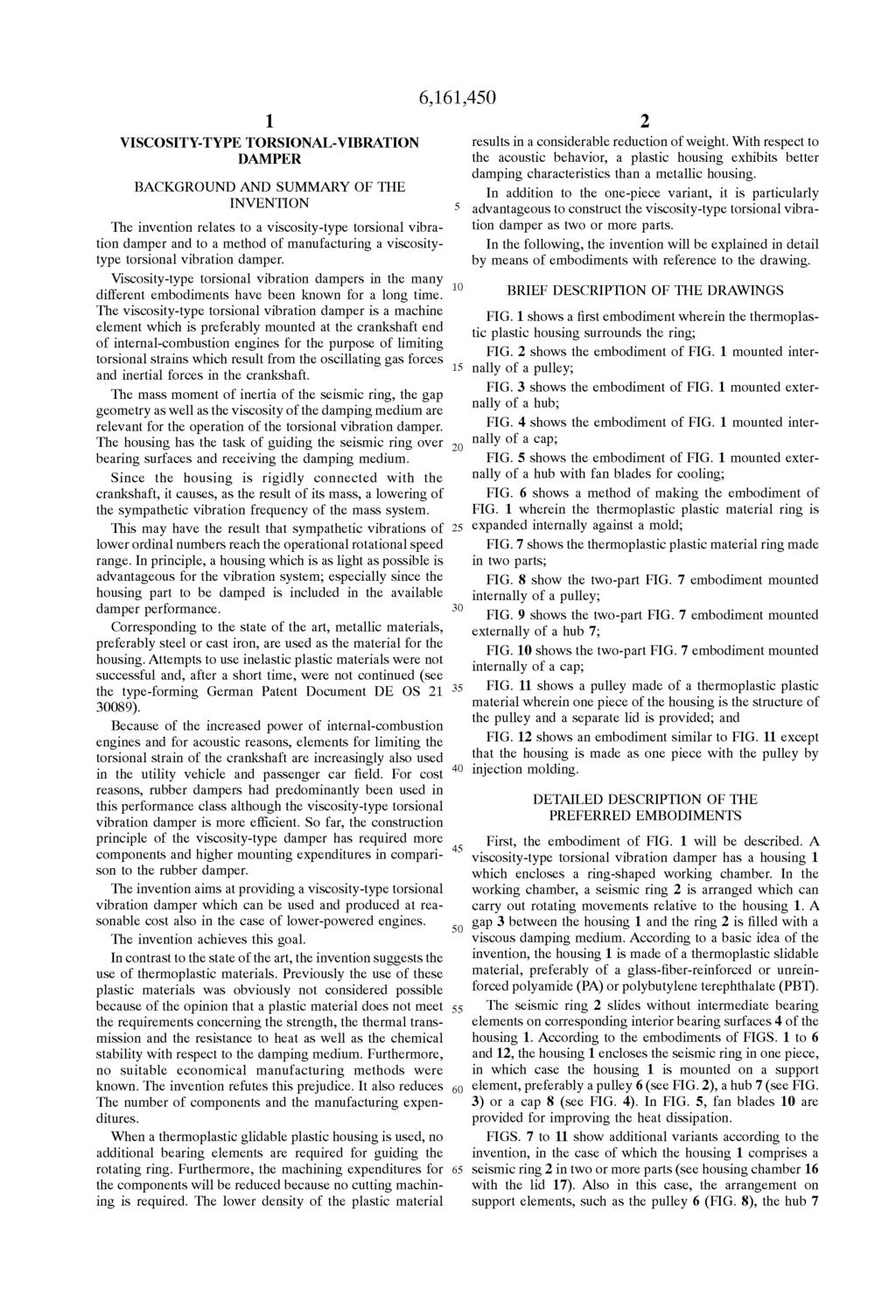 1 VISCOSITY-TYPE TORSIOAL-VIIBRATIO DAMPER BACKGROUD AD SUMMARY OF THE IVETIO The invention relates to a Viscosity-type torsional vibra tion damper and to a method of manufacturing a Viscosity type