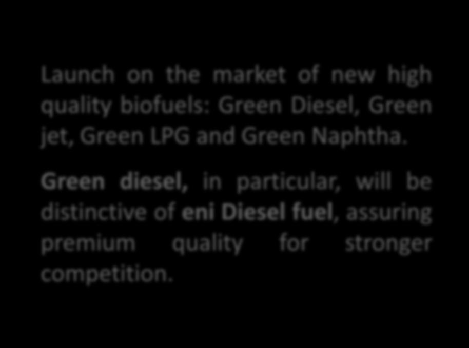 The Green Refinery shows dual innovation: ON PROCESS 1st conversion in the world of a conventional petroleum refinery into a Biorefinery, by means of the Ecofining TM proprietary