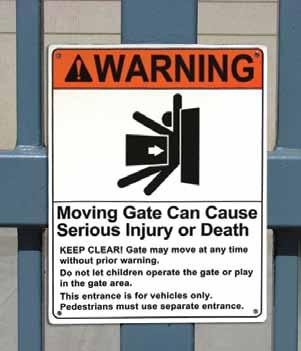 Pedestrians should use a separate entrance. 3. Always keep people, children and objects away from the gate while the gate is in operation.