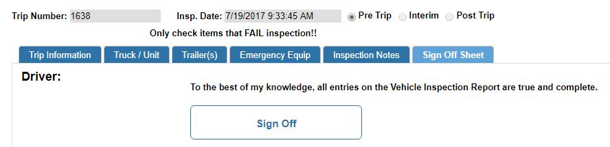 Beginning of Day: Step 2: Pre-Trip Vehicle Inspection (continued) When finished with the Pre-Trip Inspection, click the Sign Off Button.