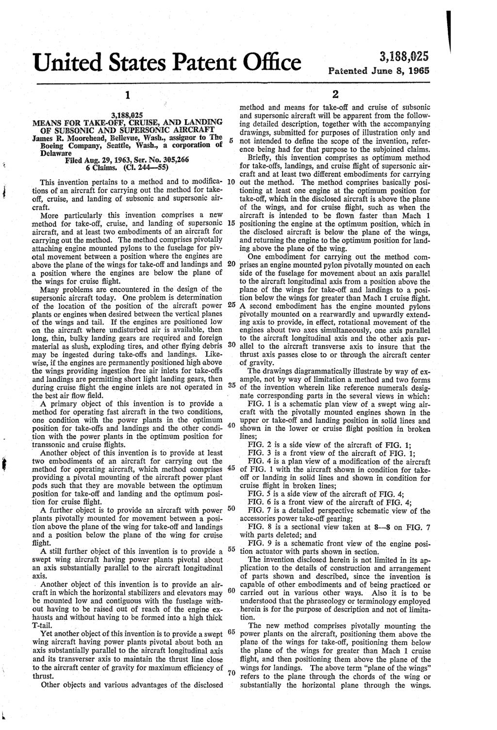 United States Patent Office Patiented June 8, 1965 1 MEANS FOR TAKE-OFF, CRUISE, AND LANDING OF SUBSONIC AND SUPERSONEC AIRCRAFT James Boeing R. Moorehead, Company, Seattle, Bellevue, Wash.