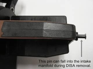 Make sure that the pin is still in place on your DISA after removal. If not, Do not start the engine again until the pin is located. #2 Make sure that this pin is still in the DISA after removal.