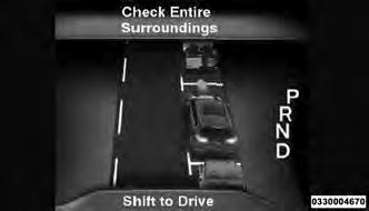 When the vehicle has been moved into the parallel park position you will be instructed to place the shift lever into the DRIVE position, move forward slowly and check your surroundings.