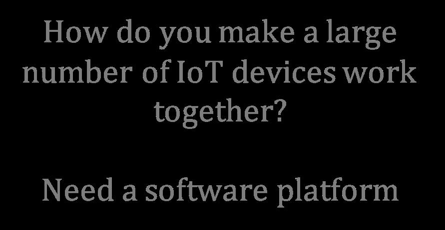 How do you make a large number of IoT devices work together?