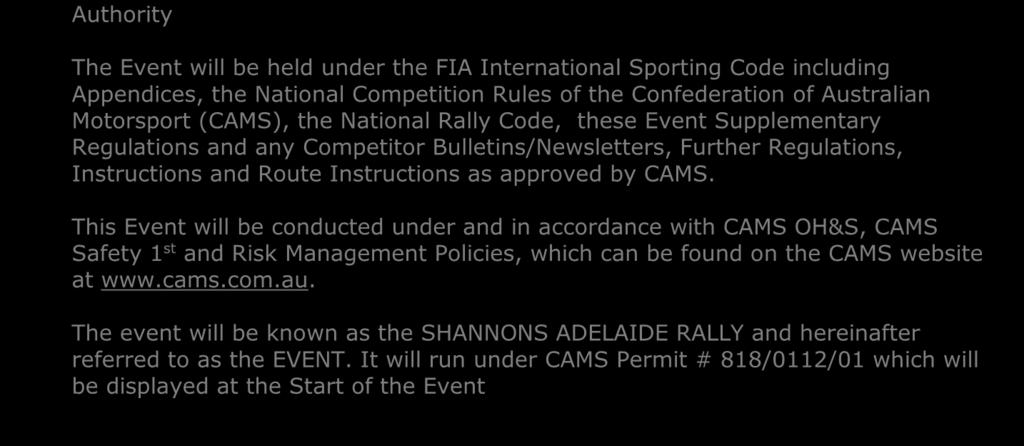 website at www.cams.com.au. The event will be known as the SHANNONS ADELAIDE RALLY and hereinafter referred to as the EVENT.