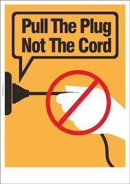 11 Pull the Plug, Not the
