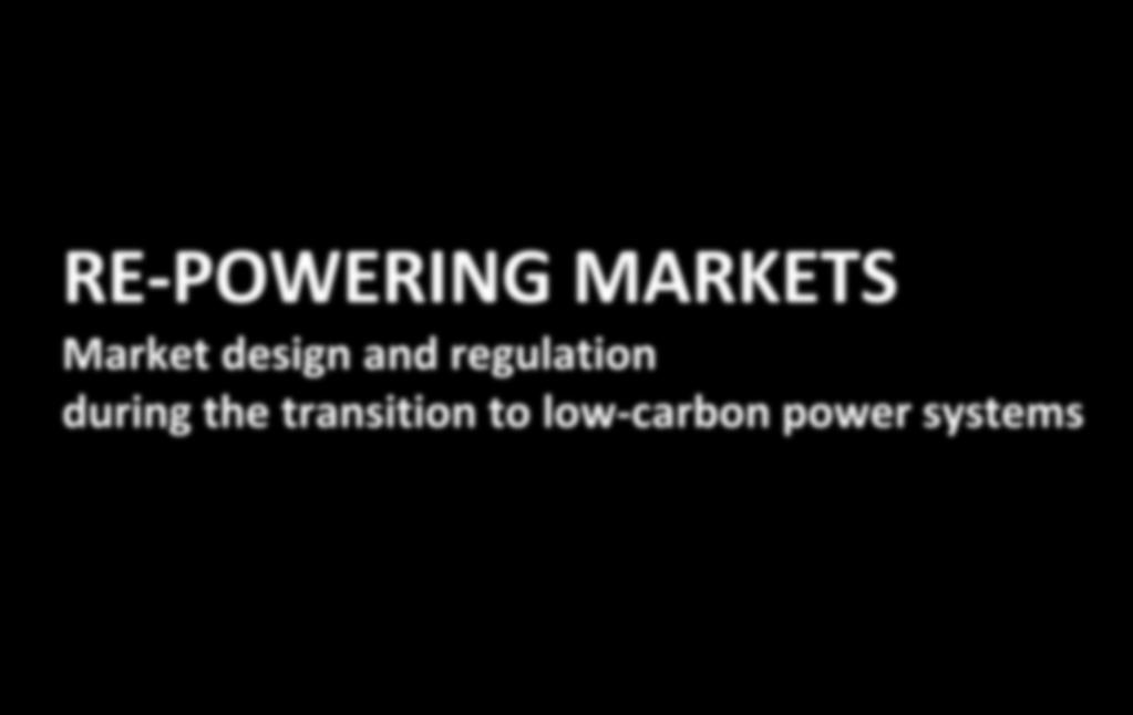 RE-POWERING MARKETS Market design and regulatin during the transitin t
