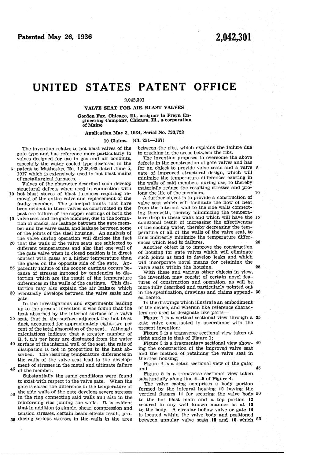 Patented May 26, 1936 10 UNITED STATES WALWE SEAT FOR AR BLAST WALVES Gordon Fox, Chicago, Ill 10. Claims.