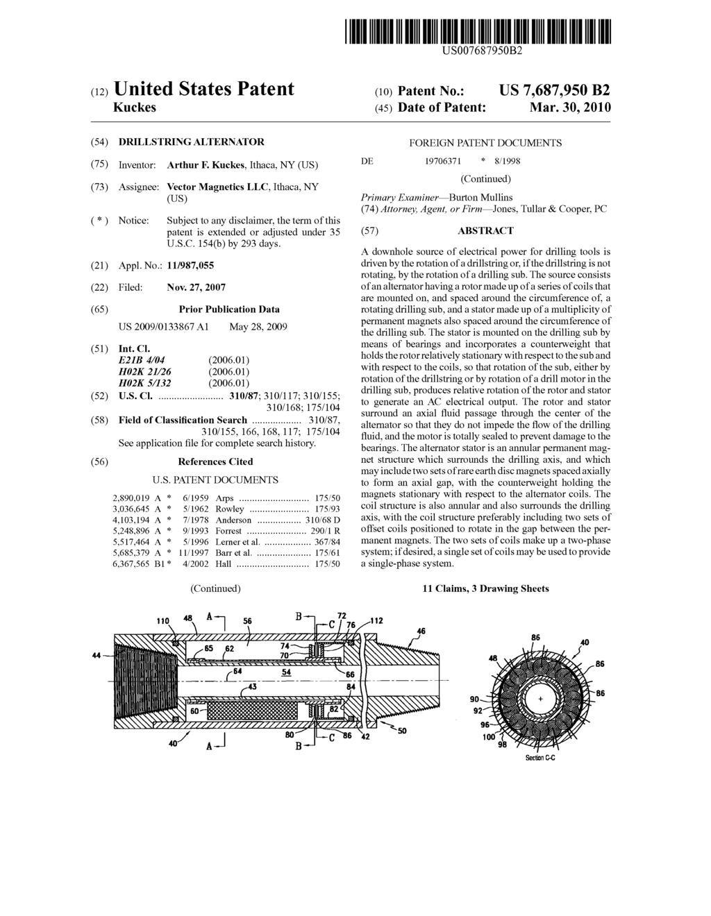 USOO768795OB2 (12) United States Patent (10) Patent No.: US 7,687,950 B2 Kuckes (45) Date of Patent: Mar. 30, 2010 (54) DRILLSTRING ALTERNATOR FOREIGN PATENT DOCUMENTS (75) Inventor: Arthur F.