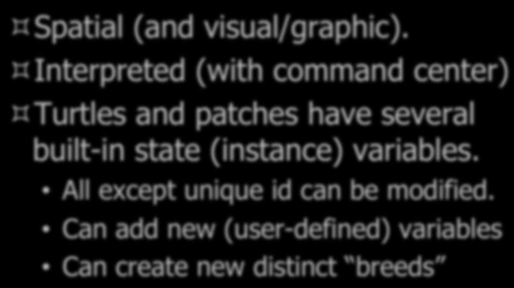 NetLogo Features & Limitations ³ Spatial (and visual/graphic).