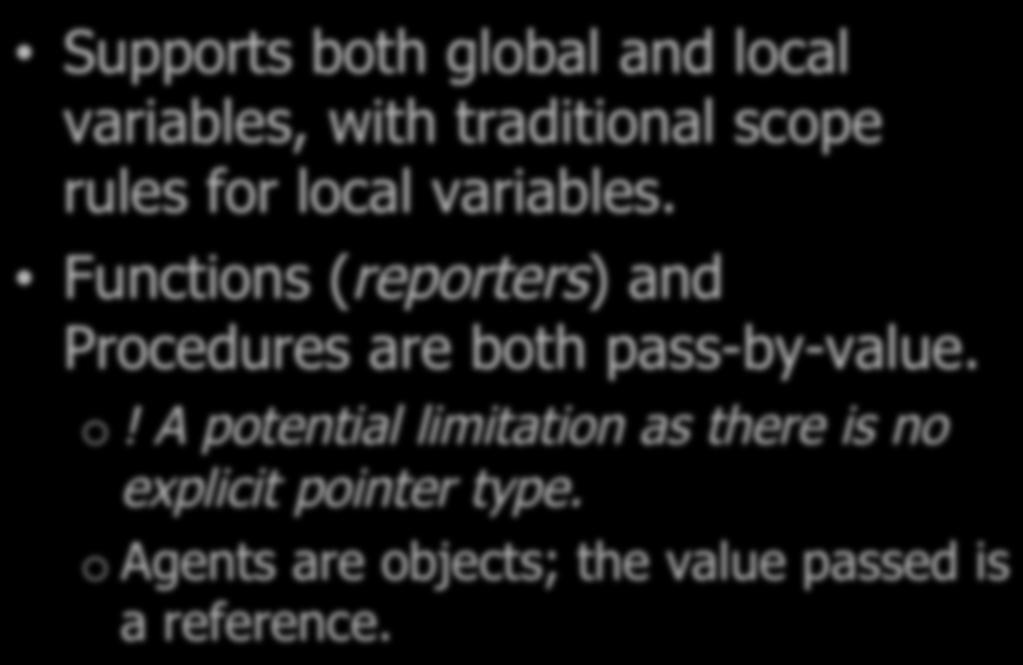 NetLogo Features & Limitations Supports both global and local variables, with traditional scope rules for local variables.