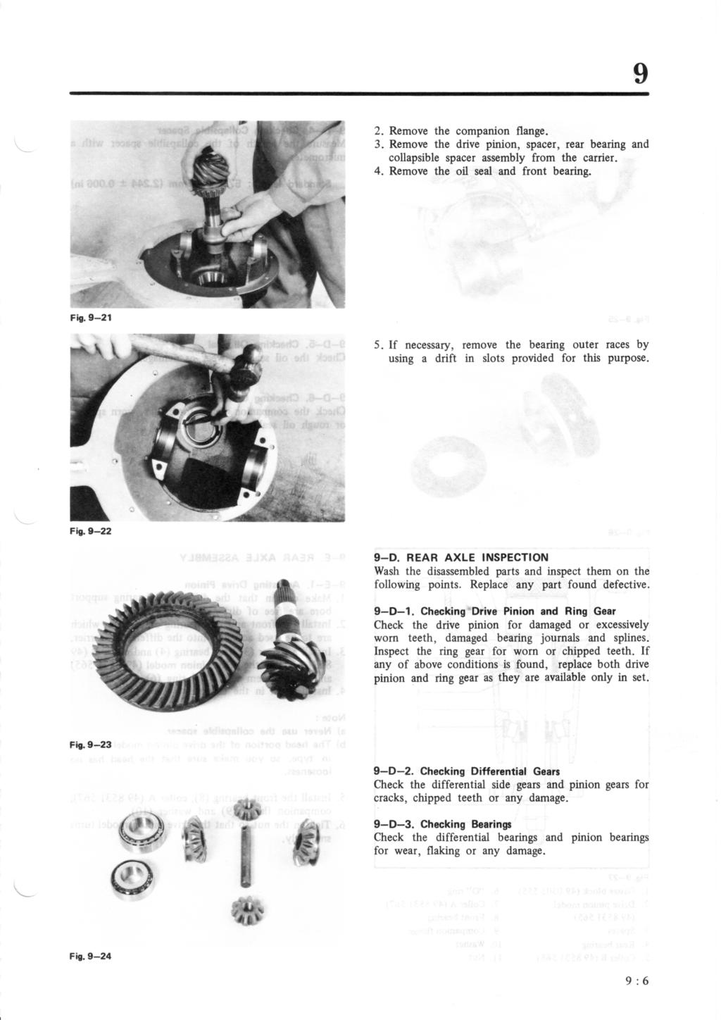 ~~ - 9-2. Remove the companion flange. 3. Remove the drive pinion, spacer, rear bearing and collapsible spacer assembly from the carrier. 4. Remove the oil seal and front bearing. Fig. 9-21 - Pk.
