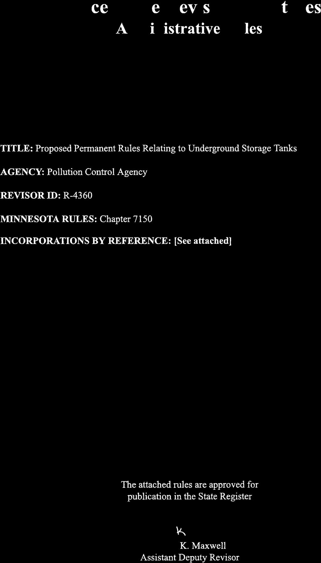 Office of the Revisor of Statutes Administrative Rules - TITLE: Proposed Permanent Rules Relating to Underground Storage Tanks AGENCY: Pollution Control Agency REVISOR ID: R-4360