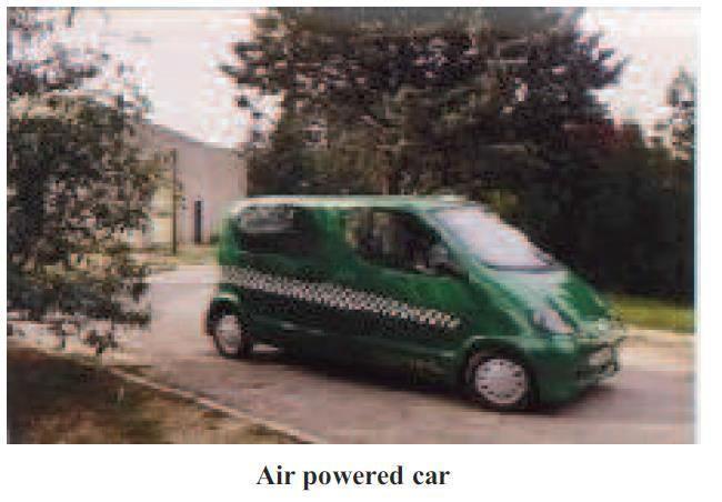 Air powered cars run on compressed air instead of gasoline.