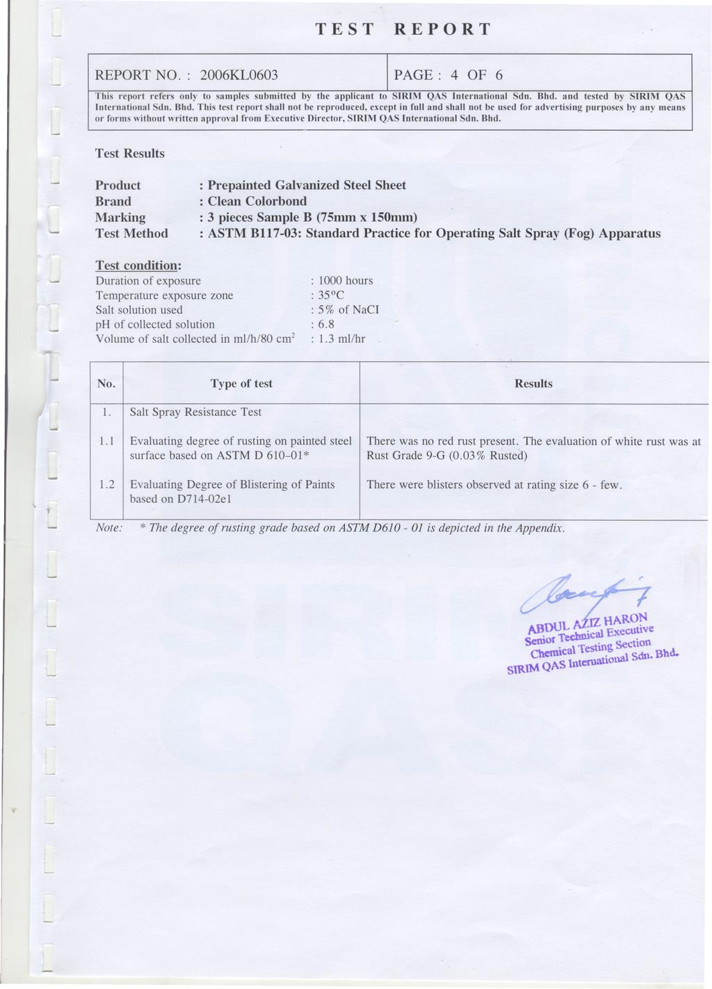 NO : 26KLO63 PAGE: 4 OF 6 This report refers only to samples submitted by the applicant to SIRIM QAS International Sdu Bhd and tested by SIRIM QAS International Sdn Bhd This test report shall not be