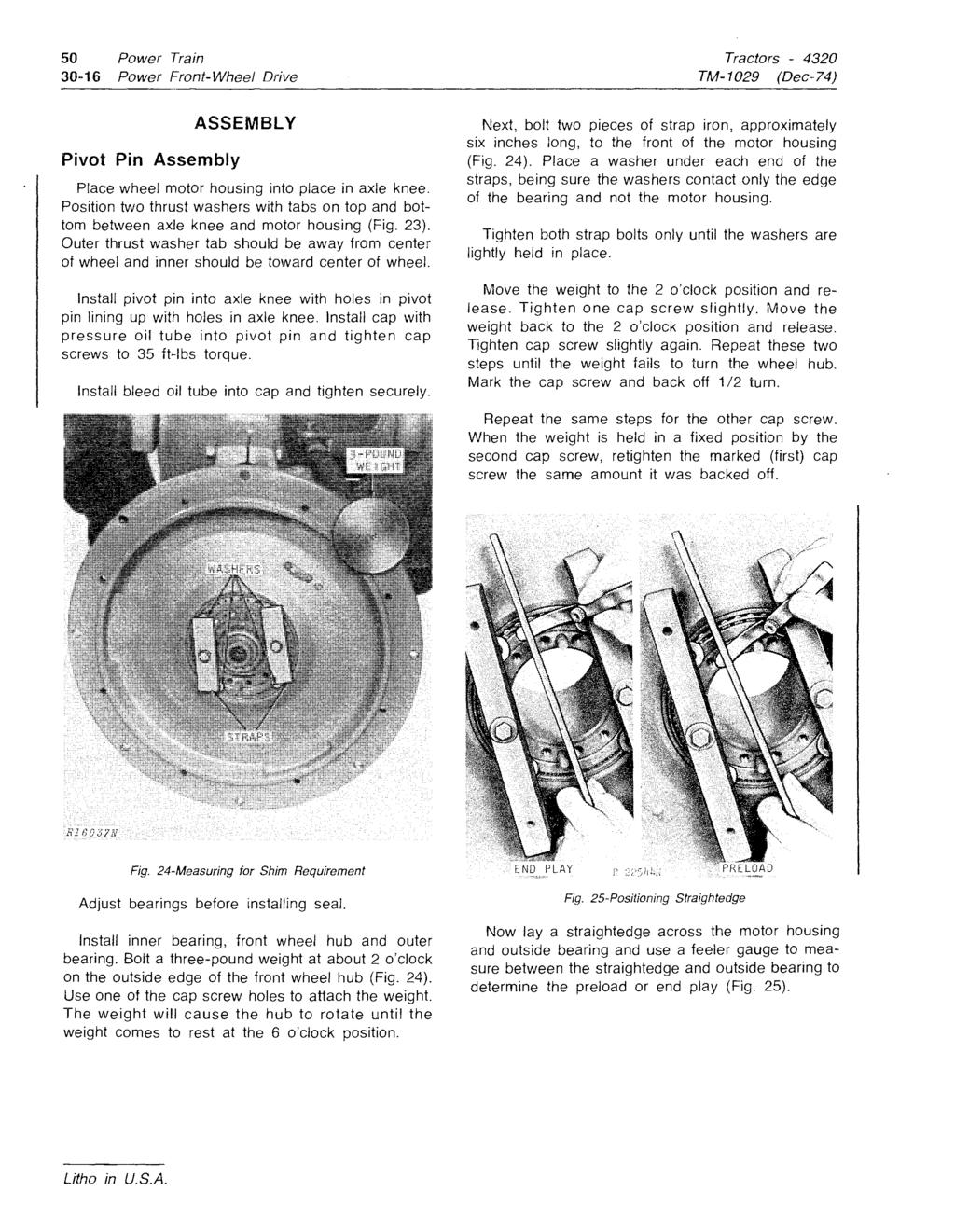 50 Power Train 30-16 Power Front-Wheel Drive Tractors - 4320 TM-1029 (Dec-74) Pivot Pin Assembly ASSEMBLY Place wheel motor housing into place in axle knee.