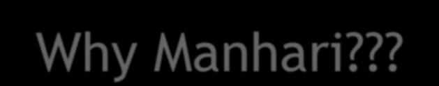 Why Manhari?