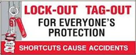 Lockout/Tagout Protects all persons.. From injury. From unexpected startup. During service & maintenance work.